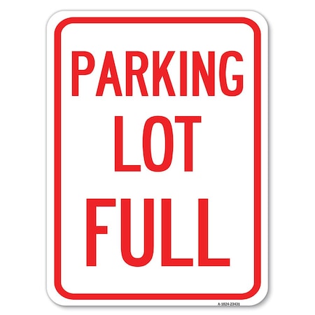 Signmission Parking Lot Full Heavy-Gauge Aluminum Rust Proof Parking Sign, 18" x 24", A-1824-23431 A-1824-23431